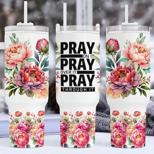 Pray On It Tumbler