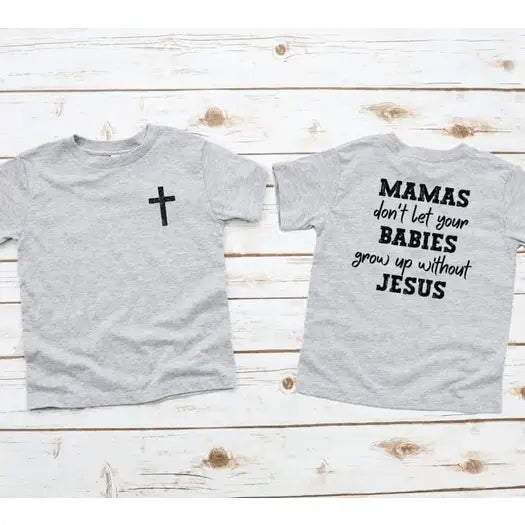 Mamas don't let your babies Youth Tee